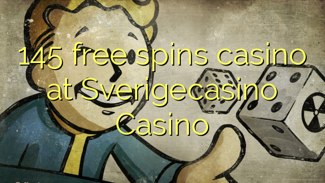 145 free spins casino at SverigeCasino