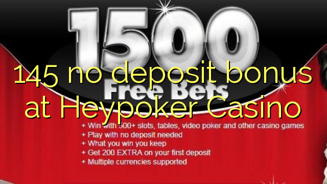 145 no deposit bonus at Heypoker Casino