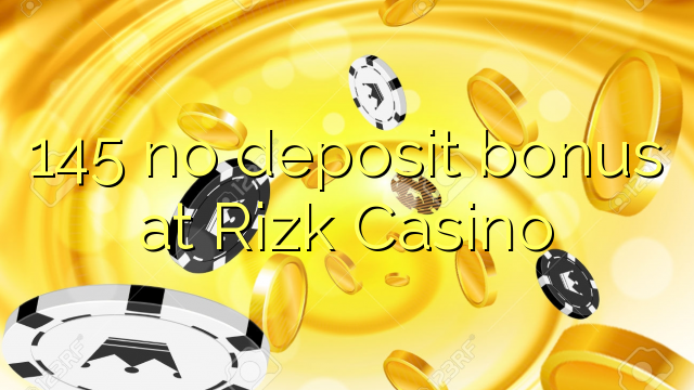 Rizk Casino 145 hech depozit bonus