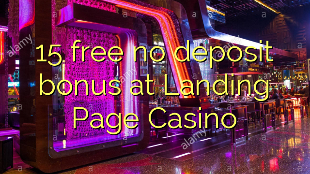 15 free no deposit bonus at Landing Page Casino