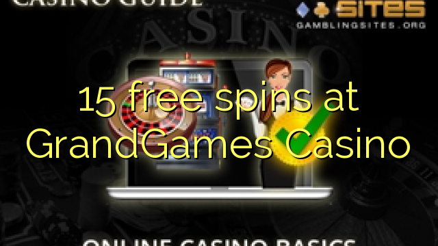 15 ħielsa spins fil GrandGames Casino