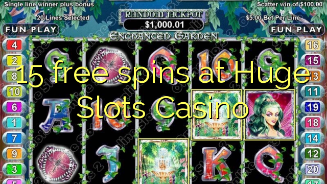 15 rrotullime falas në Huge Slots Casino