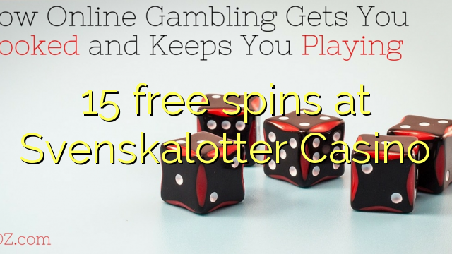 15 free spins at Svenskalotter Casino