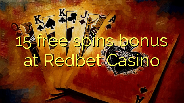 15 bepul Redbet Casino bonus Spin