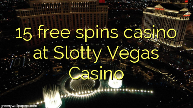 15 gratis spinn casino på Slotty Vegas Casino