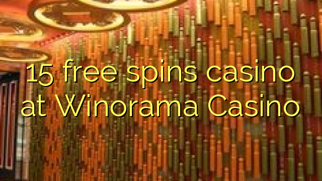 15 free spins casino at Winorama Casino