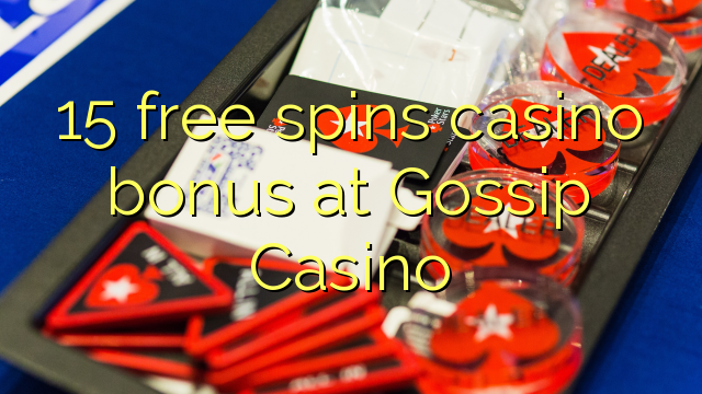 15 free spins casino bonus at Gossip Casino