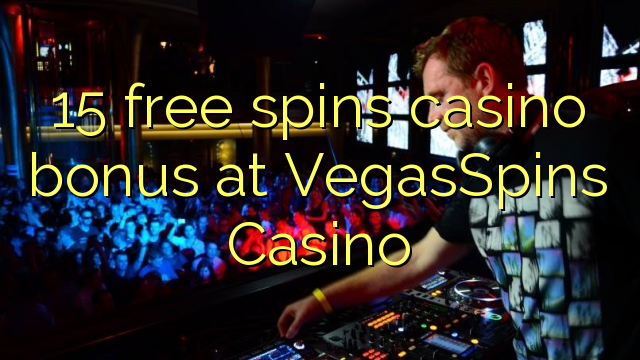 15 free spins casino bonus at VegasSpins Casino