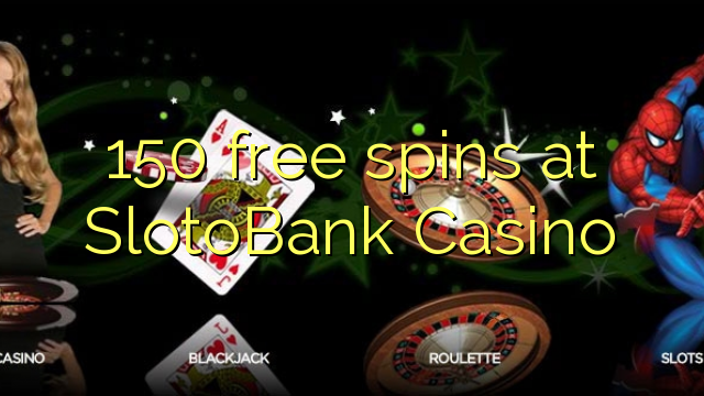 SlotoBank Casino 150 bepul aylantirish