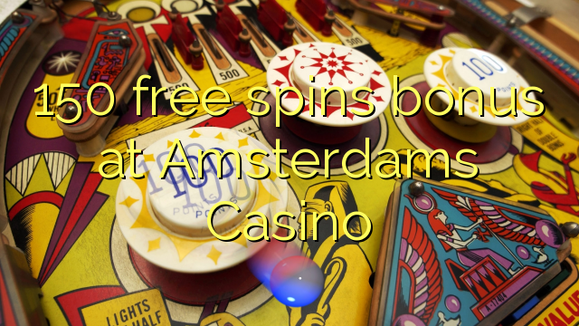 150 free spins bonus at Amsterdams Casino