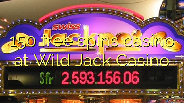 150 free spins casino at Wild Jack Casino