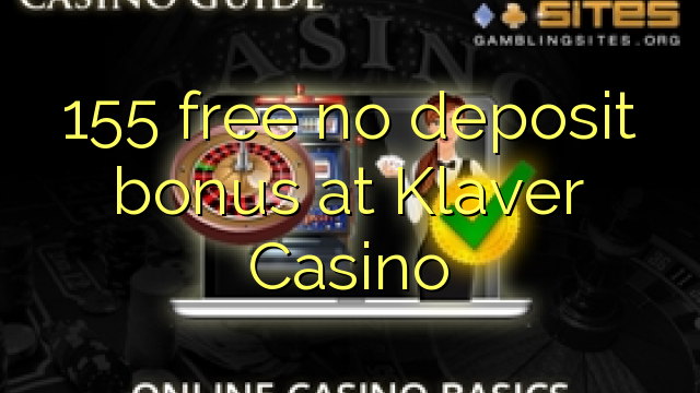 155 besplatno bez bonusa na Klaver Casinou