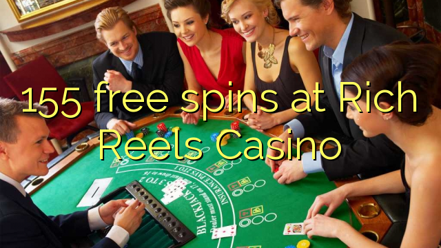 155 free spins at Rich Reels Casino