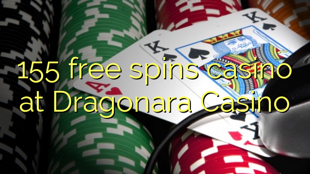 155 slobodno vrti casino u Dragonara Casino
