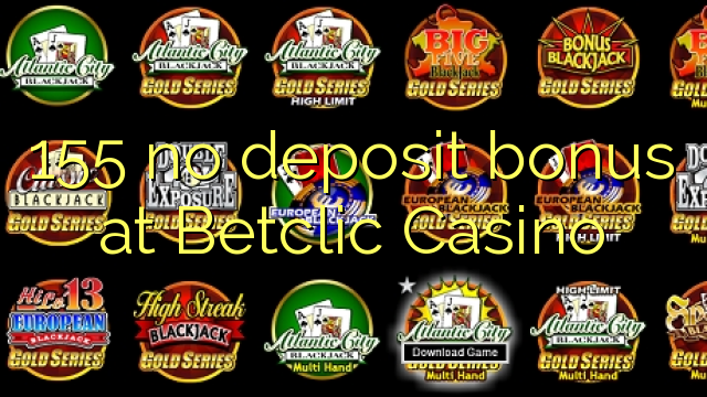 155 nuk ka bonus depozitash në Betclic Casino