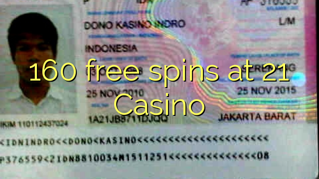 160 free spins at 21 Casino