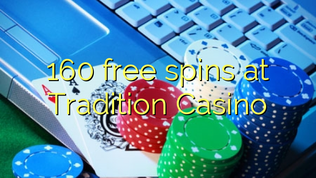 160 free spins at Tradition Casino
