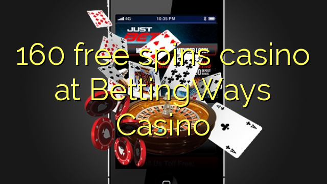 160 free spins casino at BettingWays Casino