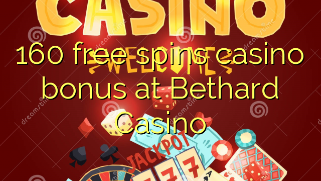 160 bez otočení kasino bonus v kasinu Bethard