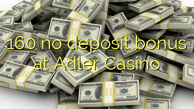 160 no deposit bonus at Adler Casino