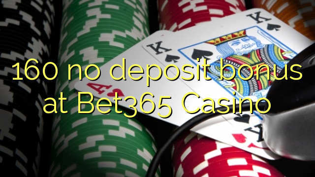 Bet160 Casino-da 365 depozit bonusu yoxdur