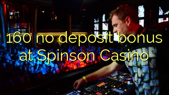 160 no deposit bonus at Spinson Casino