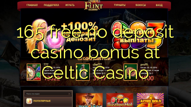 165 gratis geen storting casino bonus bij Celtic Casino