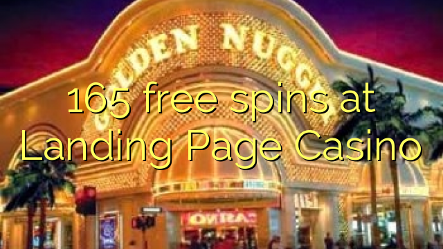 165 giri gratuiti a pagina di destinazione Casino
