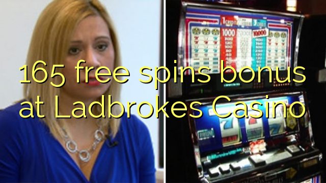 165 bezplatný spins bonus v kasinu Ladbrokes