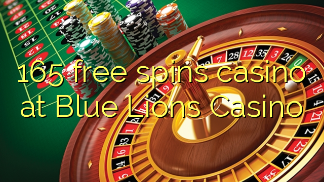 165 free spins casino at Blue Lions Casino