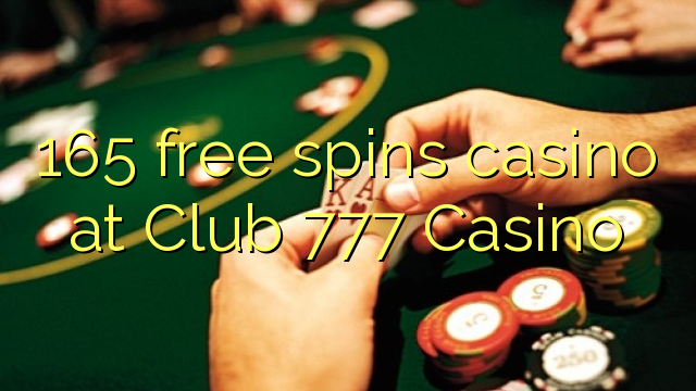 165 free spins casino at Club 777 Casino