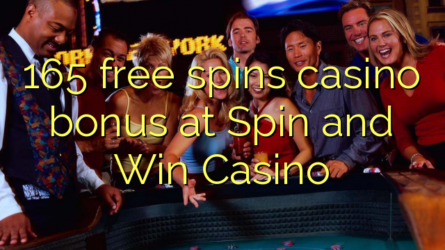 165 үнэгүй Spin болон Win Casino казиног үнэгүй урамшуулал