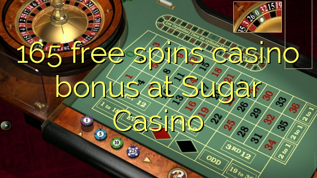 165 ilmaiskierrosta kasino bonus Sugar Casino