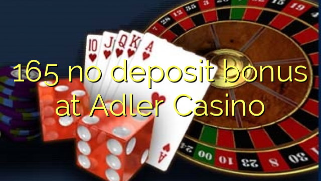 165 geen deposito bonus by Adler Casino