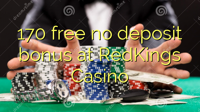 170 gratis geen stortingsbonus bij RedKings Casino