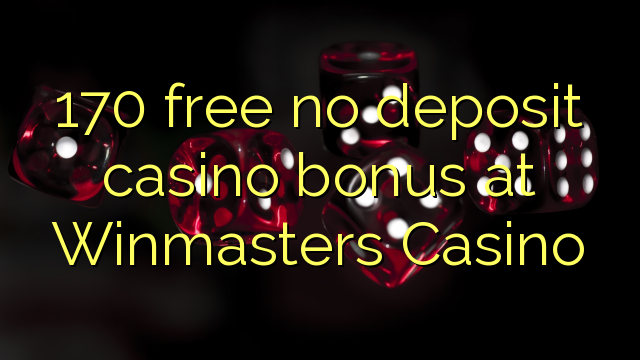 170 libirari ùn Bonus accontu Casinò à Winmasters Casino
