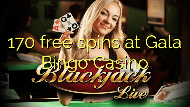 170 free spins at Gala Bingo Casino