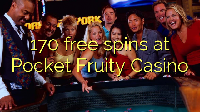 170 berputar percuma di Pocket Fruity Casino
