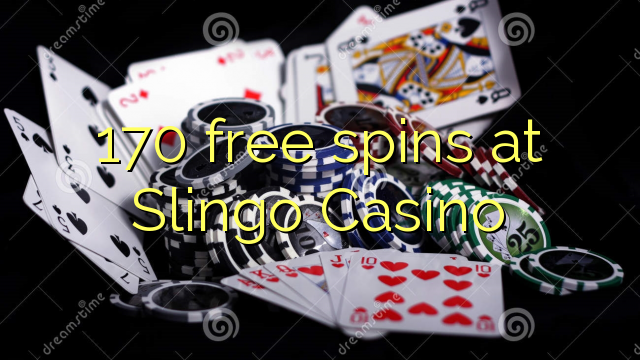 170 ufulu amanena pa Slingo Casino