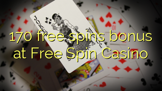 170 membebaskan bonus gratis di Free Spin Casino
