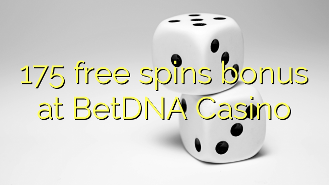 175 genera bonificacions gratuïtes al BetDNA Casino