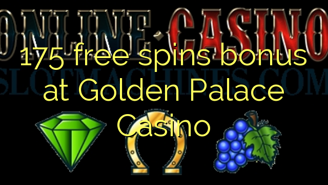 175 gaña bonos gratuítos no Golden Palace Casino