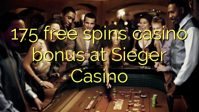 175 free spins casino bonus at Sieger Casino