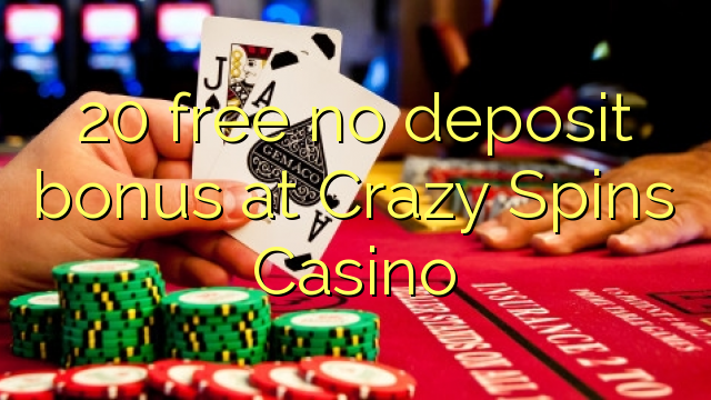 20 free no deposit bonus at Crazy Spins Casino