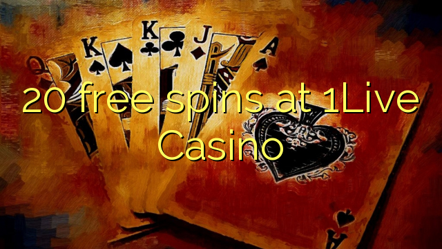 20 xira gratuitamente en 1Live Casino