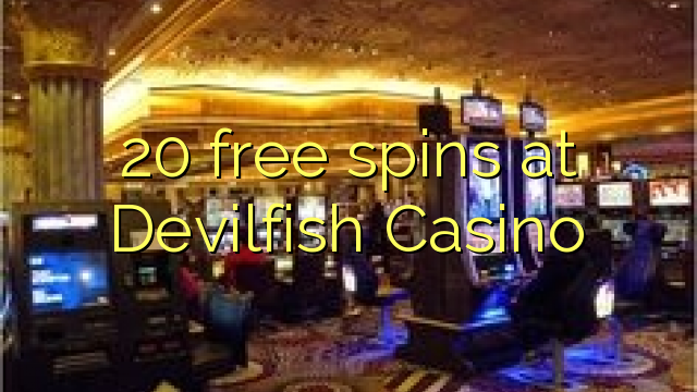 20 free spins at Devilfish Casino