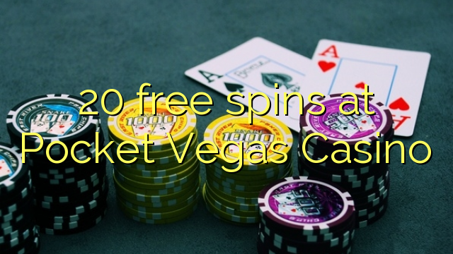 20 bezmaksas spins Pocket Vegas Casino