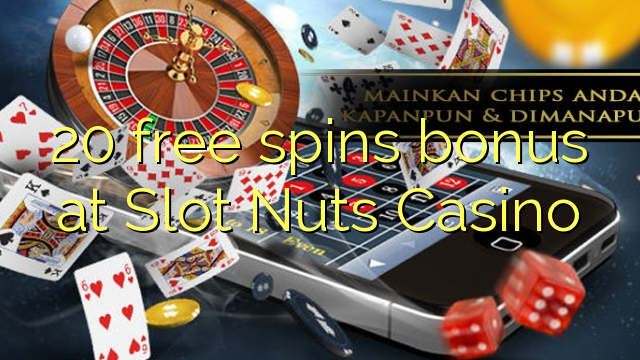 20 free spins bonus at Slot Nuts Casino