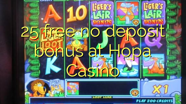 25 free no deposit bonus at Hopa Casino