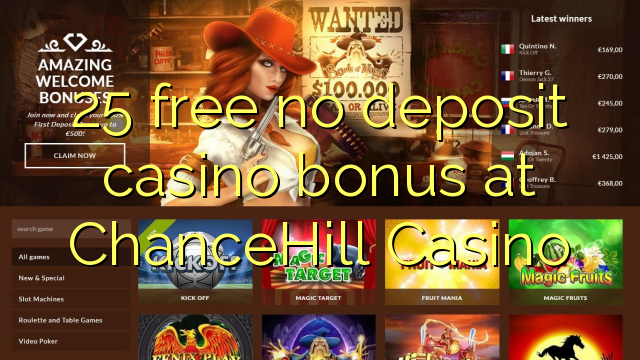 25 free no deposit casino bonus at ChanceHill Casino